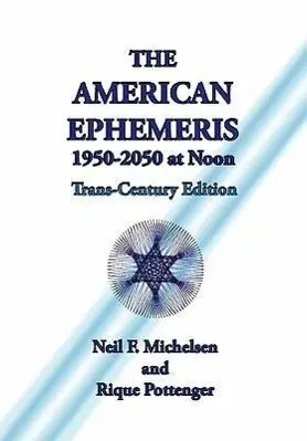 Cover: 9781934976272 | The American Ephemeris 1950-2050 at Noon | Neil F. Michelsen (u. a.)