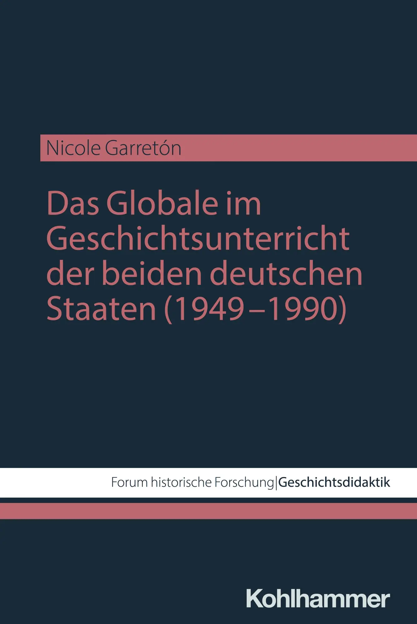 Das Globale im Geschichtsunterricht der beiden deutschen Staaten (1949-1990)