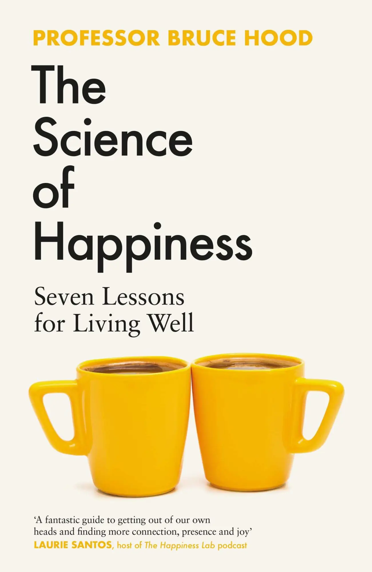 Cover: 9781398526372 | The Science of Happiness | Seven Lessons for Living Well | Bruce Hood