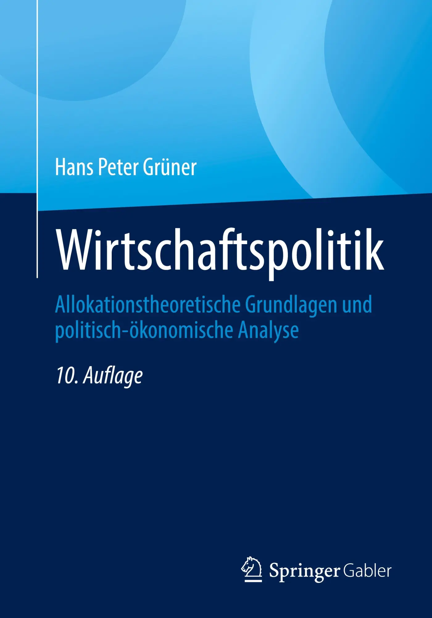 Cover: 9783662726372 | Wirtschaftspolitik | Hans Peter Grüner | Taschenbuch | xv | Deutsch