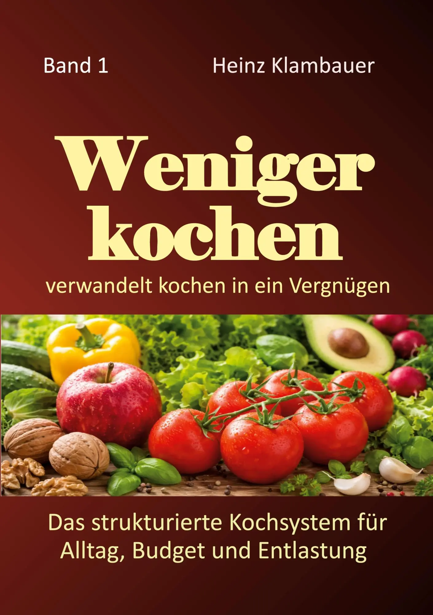 Cover: 9783695186372 | Weniger kochen | verwandelt KOCHEN in ein Vergnügen | Heinz Klambauer