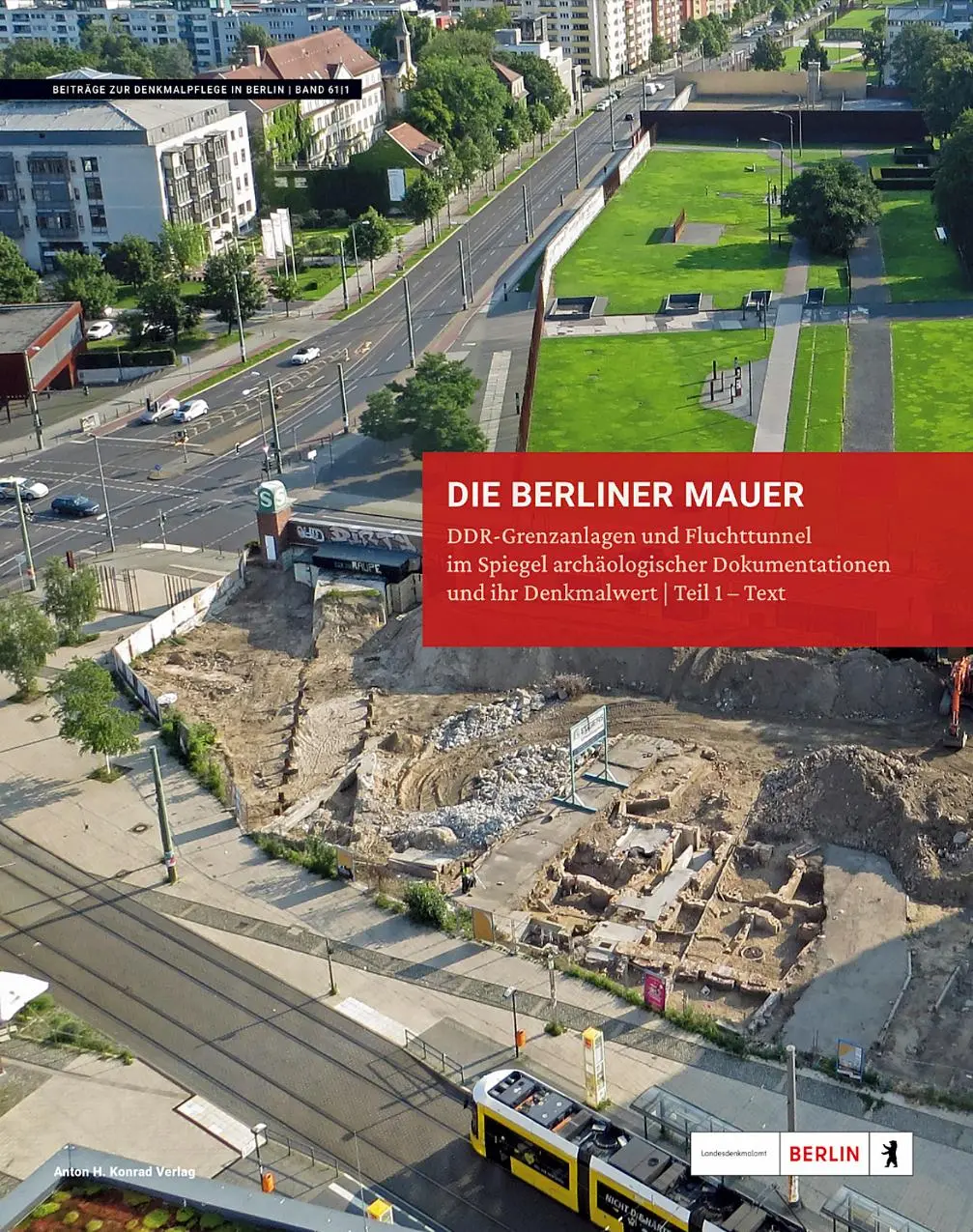 Cover: 9783874376372 | Die Berliner Mauer (1961-1989) - Grenzanlagen und Fluchttunnel | Buch