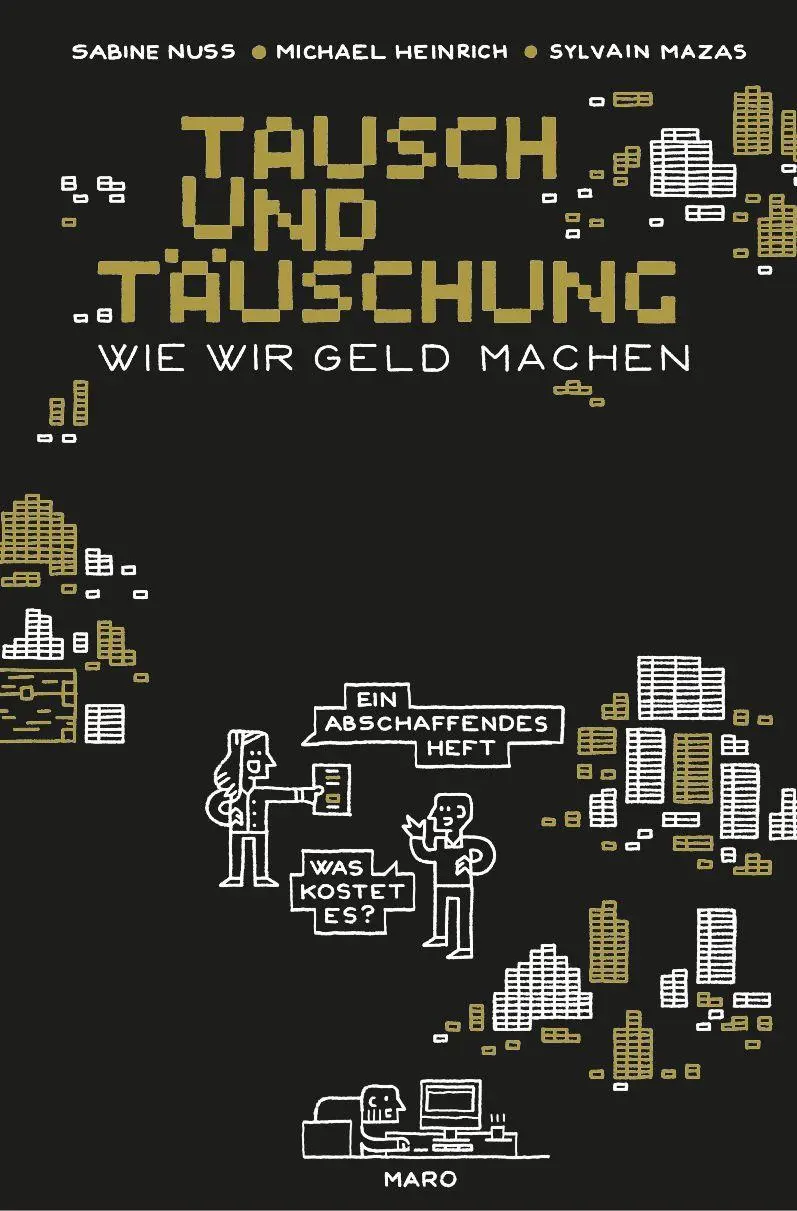 Cover: 9783875126372 | Tausch und Täuschung - Wie wir Geld machen | Sabine Nuss (u. a.)
