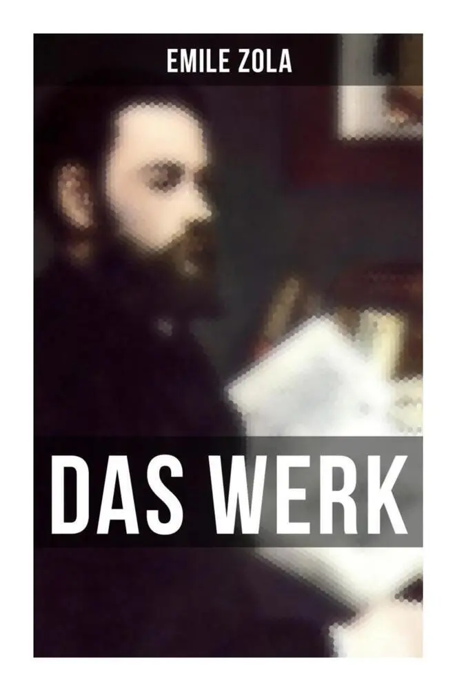 Cover: 9788027256372 | DAS WERK | L'Oeuvre: Die Rougon-Macquart | Emile Zola | Taschenbuch