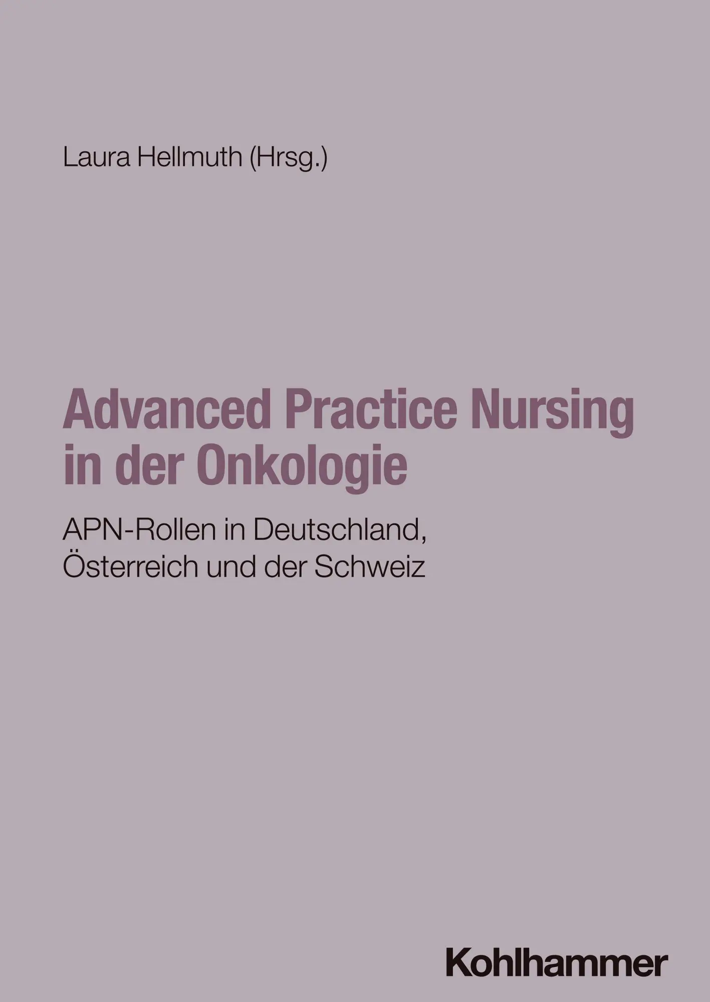Cover: 9783170446472 | Advanced Practice Nursing in der Onkologie | Laura Hellmuth | Buch