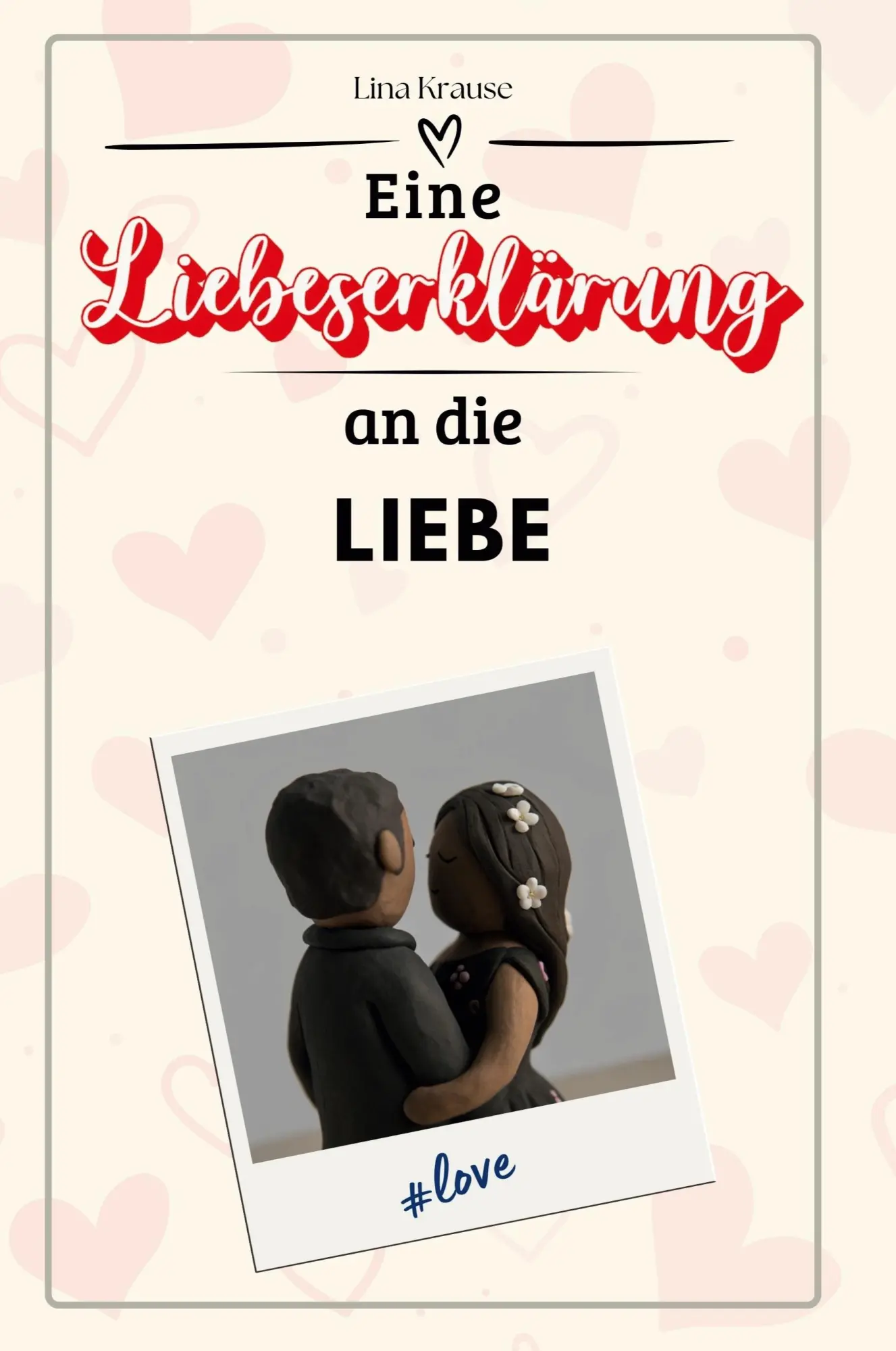 Cover: 9783759146472 | Eine Liebeserklärung an die Liebe | Lina Krause | Taschenbuch | 66 S.