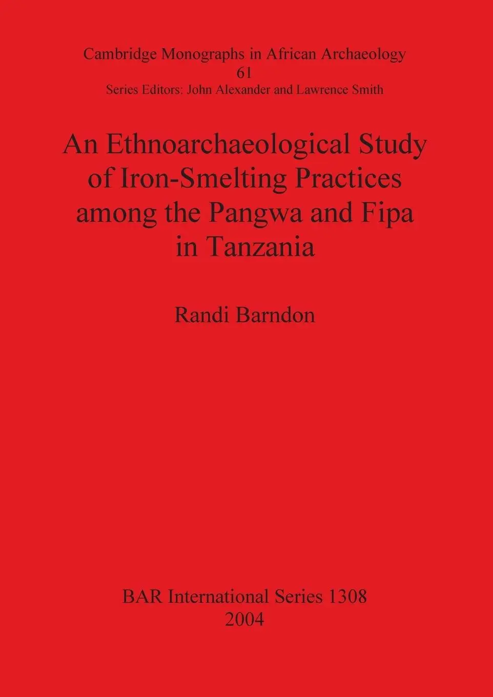 Cover: 9781841716572 | An Ethnoarchaeological Study of Iron-Smelting Practices among the...