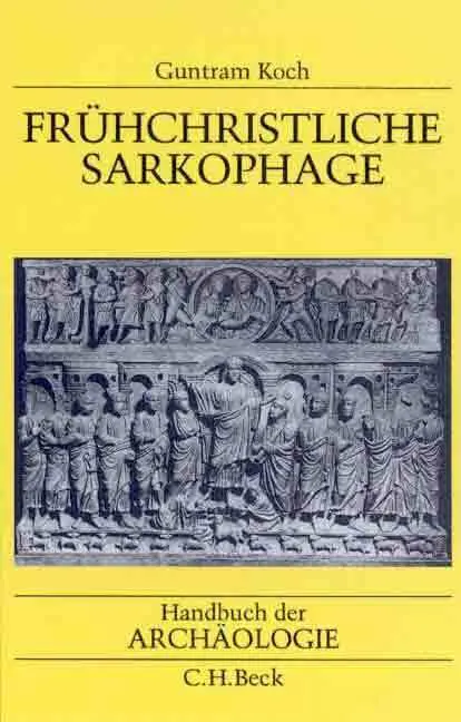 Cover: 9783406456572 | Frühchristliche Sarkophage | Guntram Koch | Buch | XX | Deutsch | 2000