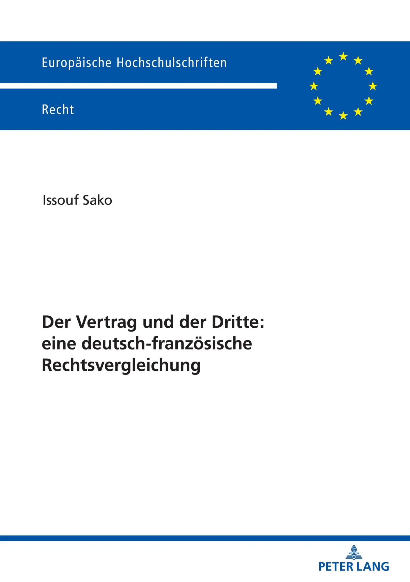 Der Vertrag und der Dritte: eine deutsch-französische Rechtsvergleichung: Dissertationsschrift (Europäische Hochschulschriften Recht, Band 6292)