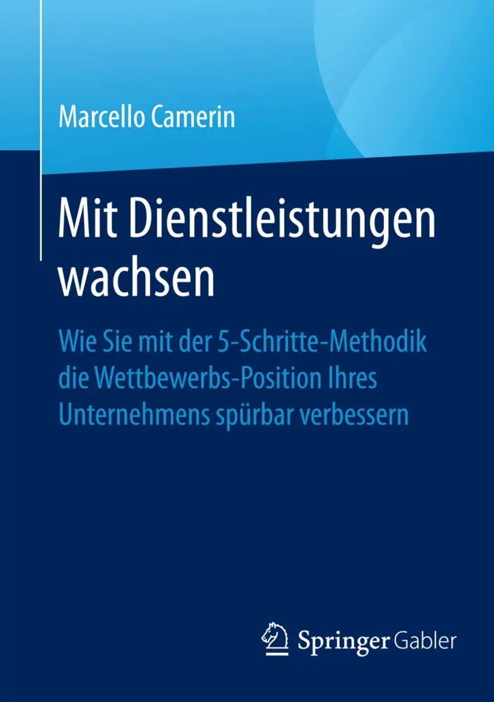 Cover: 9783658156572 | Mit Dienstleistungen wachsen | Marcello Camerin | Taschenbuch | XV