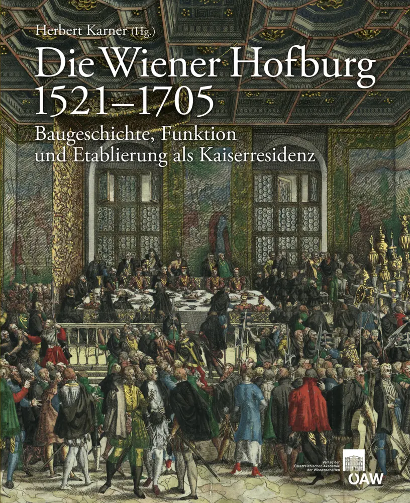 Cover: 9783700176572 | Die Wiener Hofburg 1521-1705 | Herbert Karner (u. a.) | Buch | Deutsch