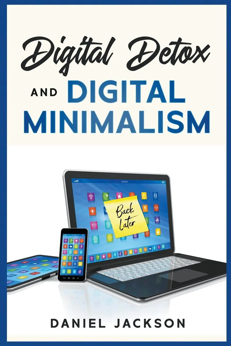 Cover: 9798215706572 | Digital Detox and Digital Minimalism | Daniel Jackson | Taschenbuch