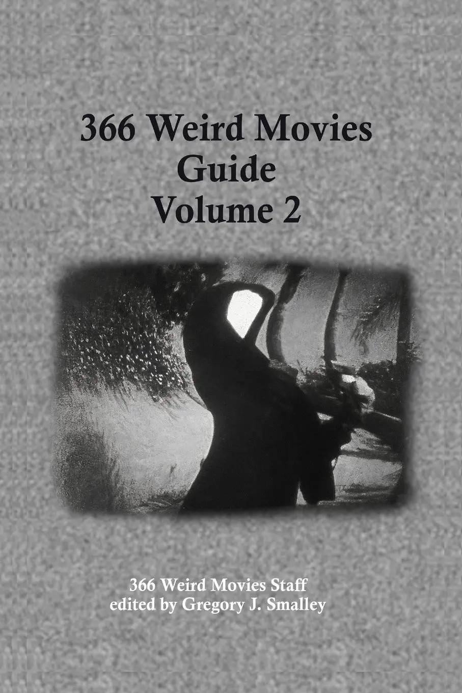 Cover: 9798887716572 | 366 Weird Movies Guide Volume 2 | Gregory J. Smalley | Taschenbuch