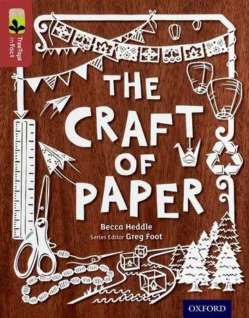 Cover: 9780198306672 | Oxford Reading Tree TreeTops inFact: Level 15: The Craft of Paper