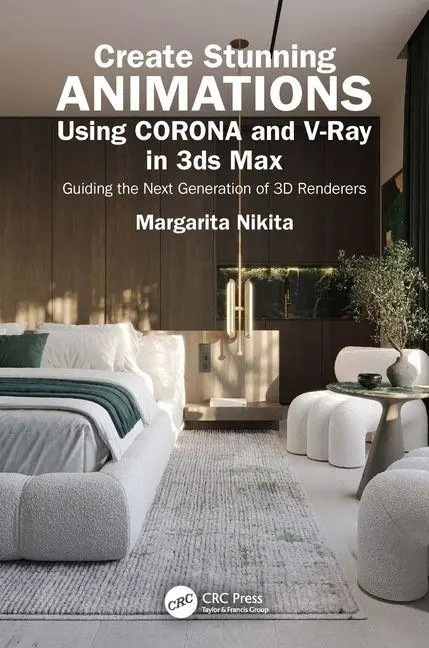 Cover: 9781041096672 | Create Stunning Animations Using Corona and V-Ray in 3ds Max | Nikita
