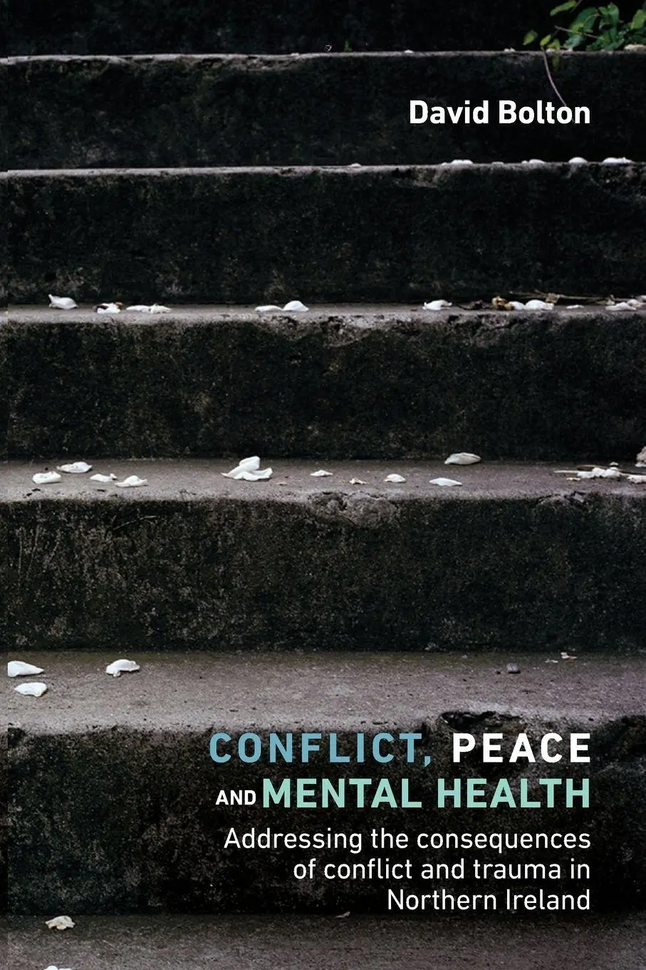 Cover: 9781526126672 | Conflict, peace and mental health | David Bolton | Taschenbuch | 2017