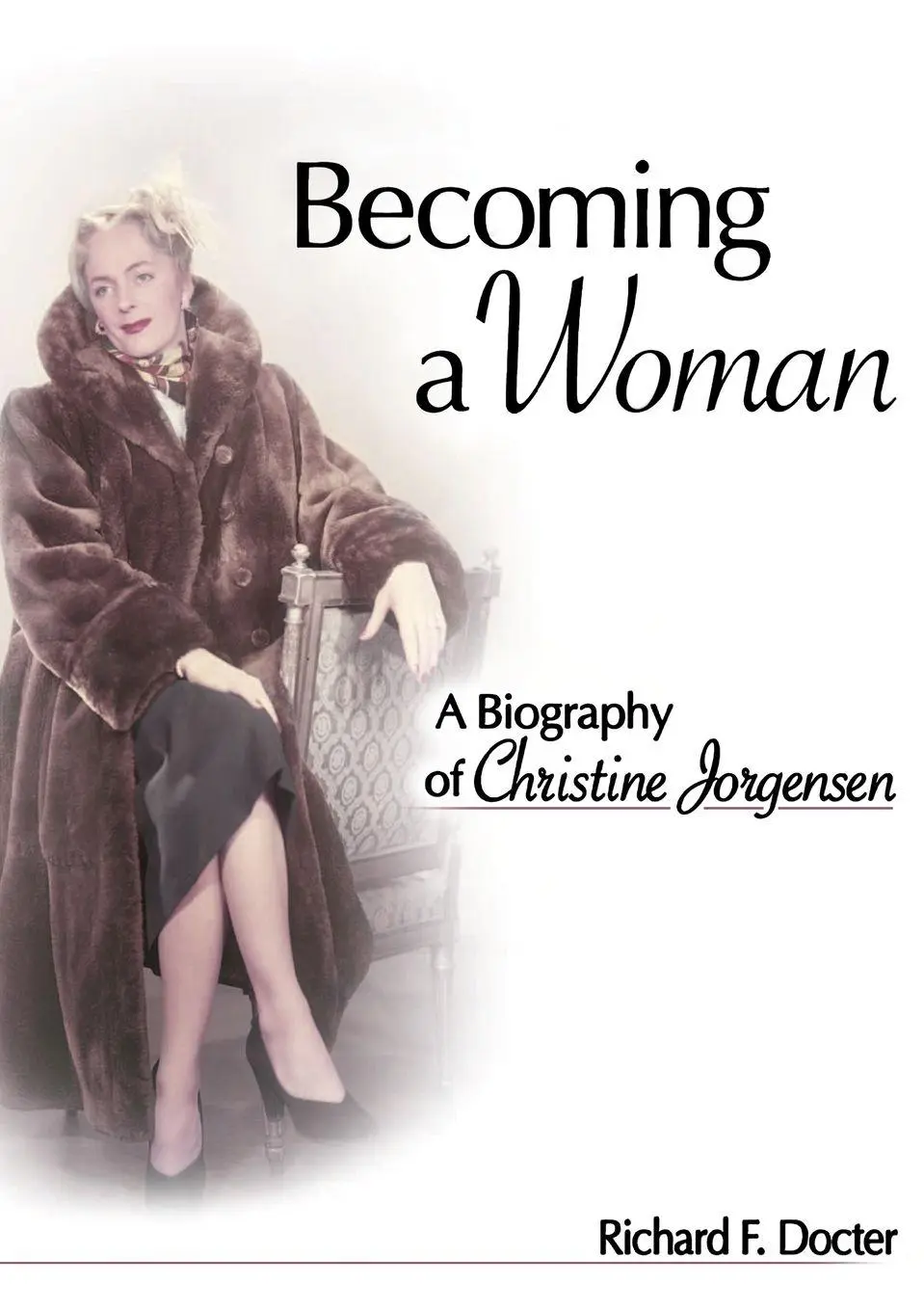 Cover: 9781560236672 | Becoming a Woman | A Biography of Christine Jorgensen | F | Buch