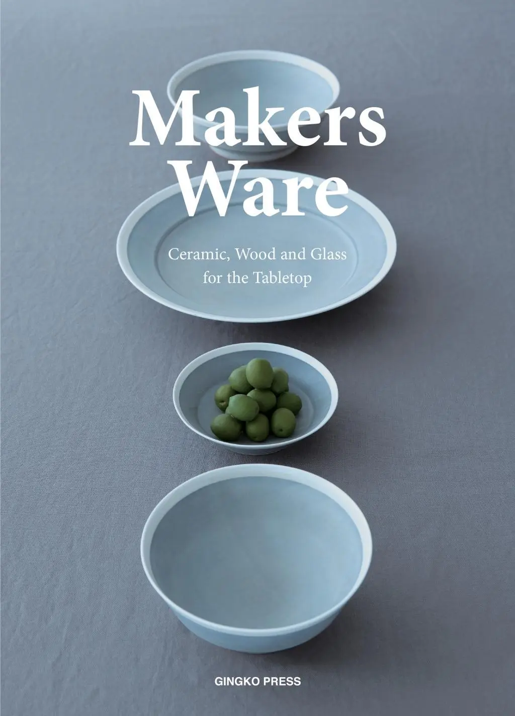 Cover: 9781584236672 | Makers Ware: Ceramic, Wood and Glass for the Tabletop | Wang Shaoqiang