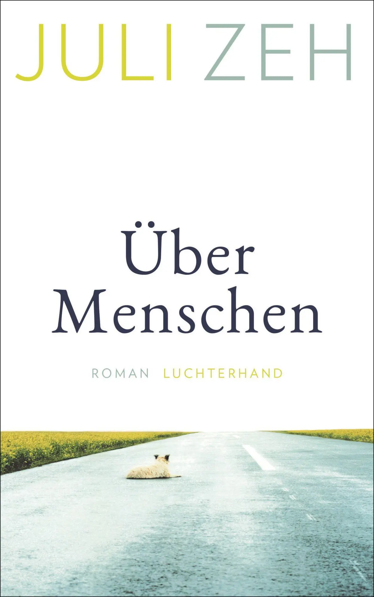 Cover: 9783630876672 | Über Menschen | Roman | Juli Zeh | Buch | 416 S. | Deutsch | 2021