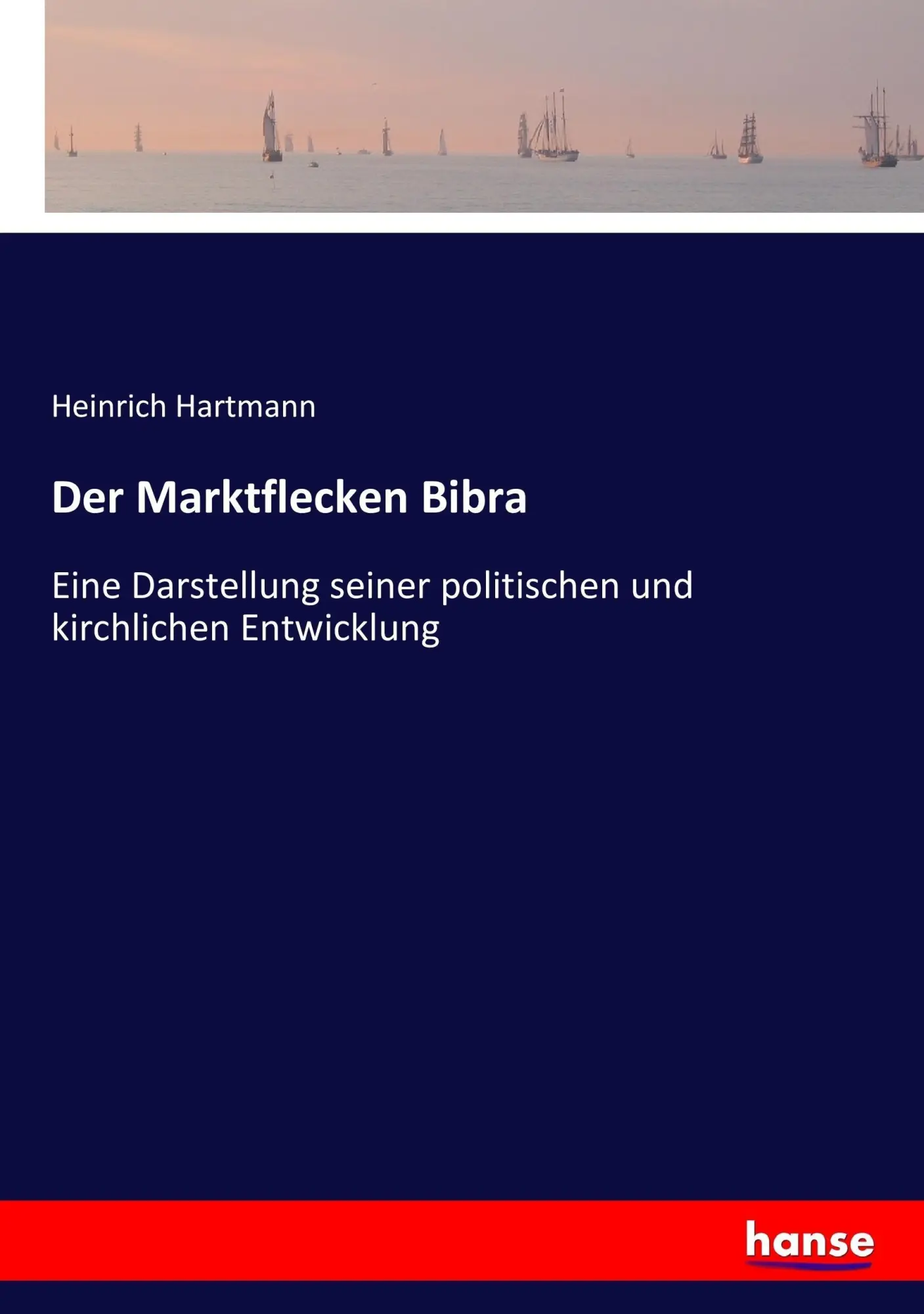 Cover: 9783743666672 | Der Marktflecken Bibra | Heinrich Hartmann | Taschenbuch | 220 S.