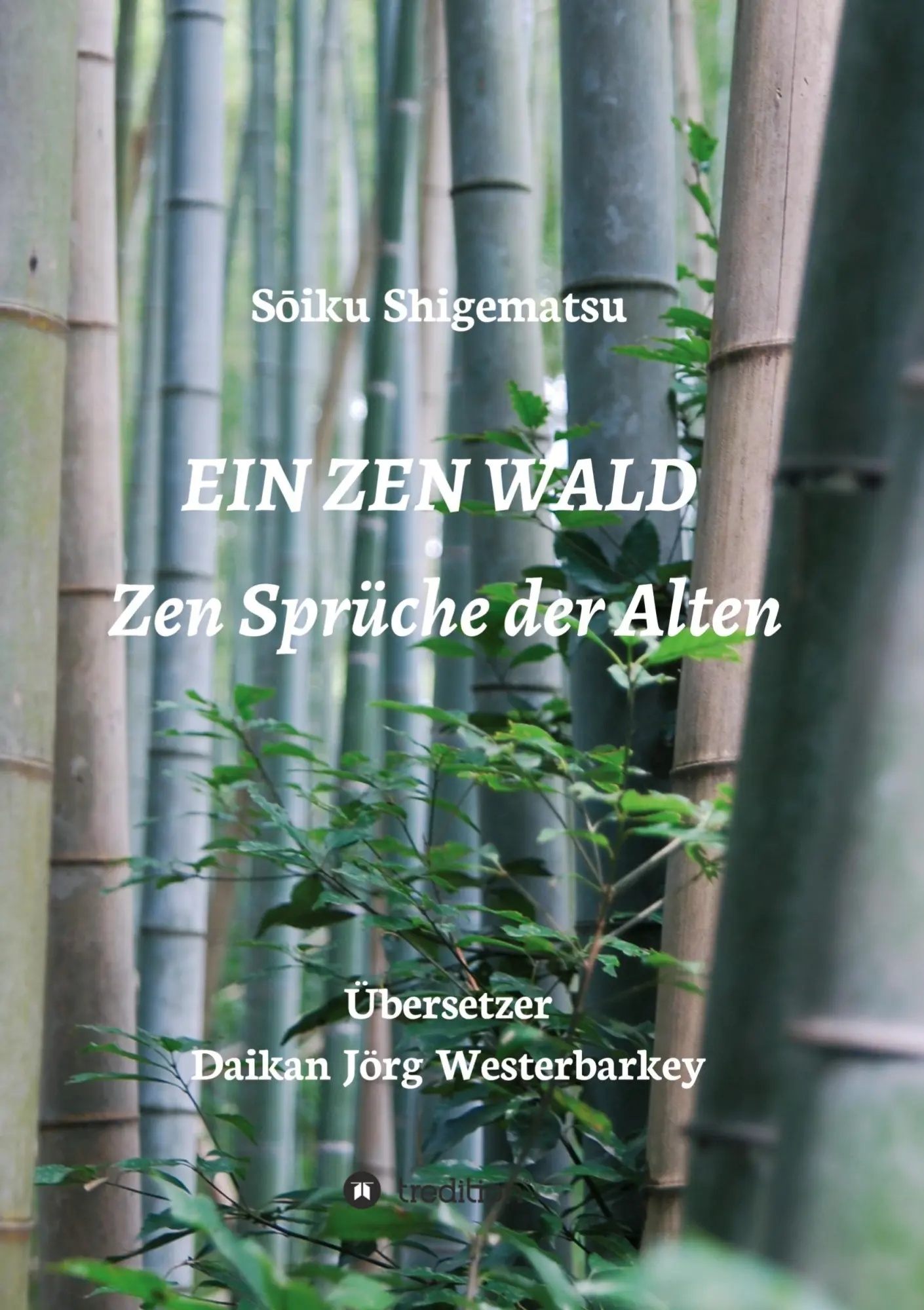 Cover: 9783749776672 | EIN ZEN WALD | Zen Sprüche der Alten | S¿iku Shigematsu | Taschenbuch