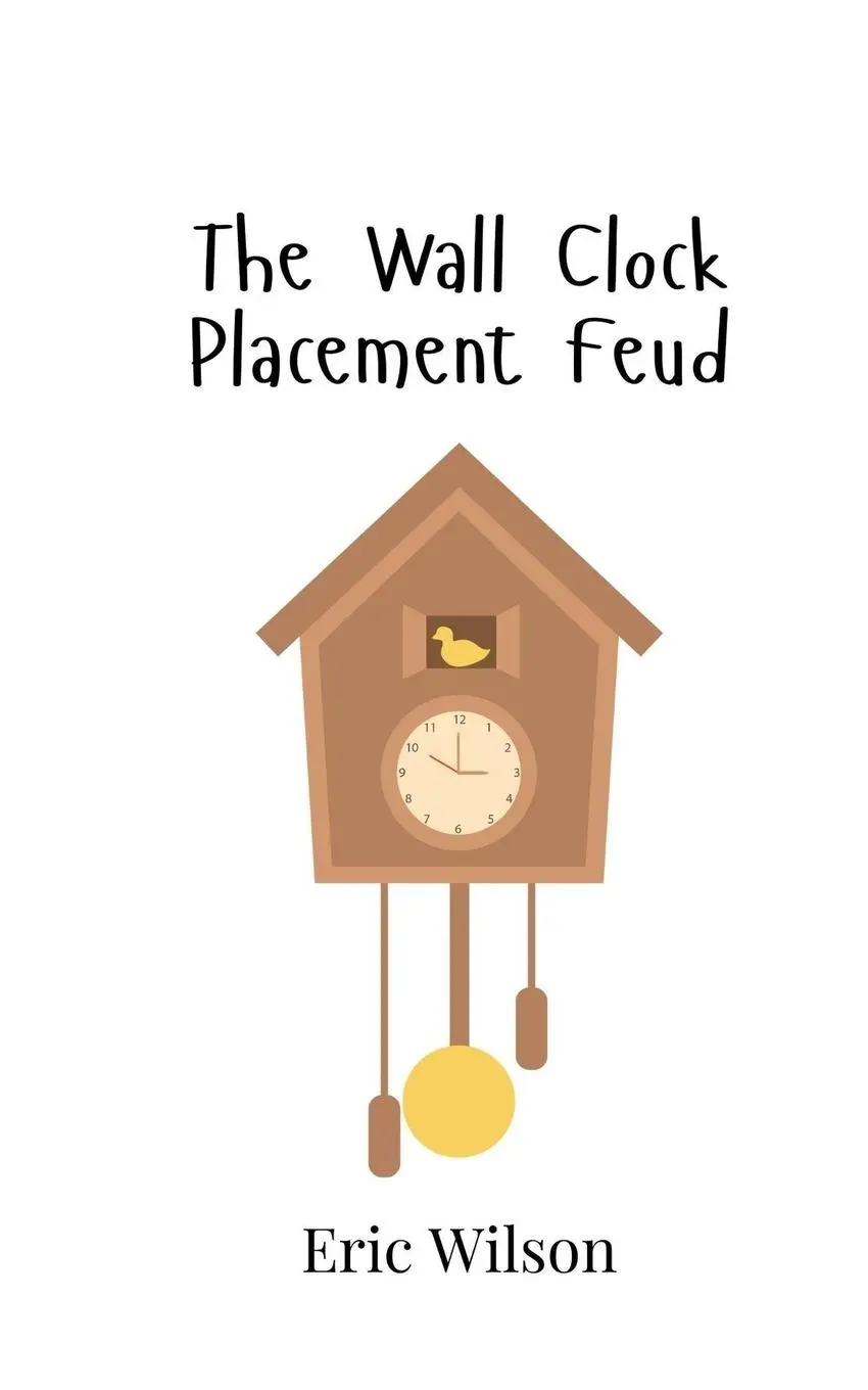 Cover: 9789908016672 | The Wall Clock Placement Feud | Eric Wilson | Taschenbuch | Englisch