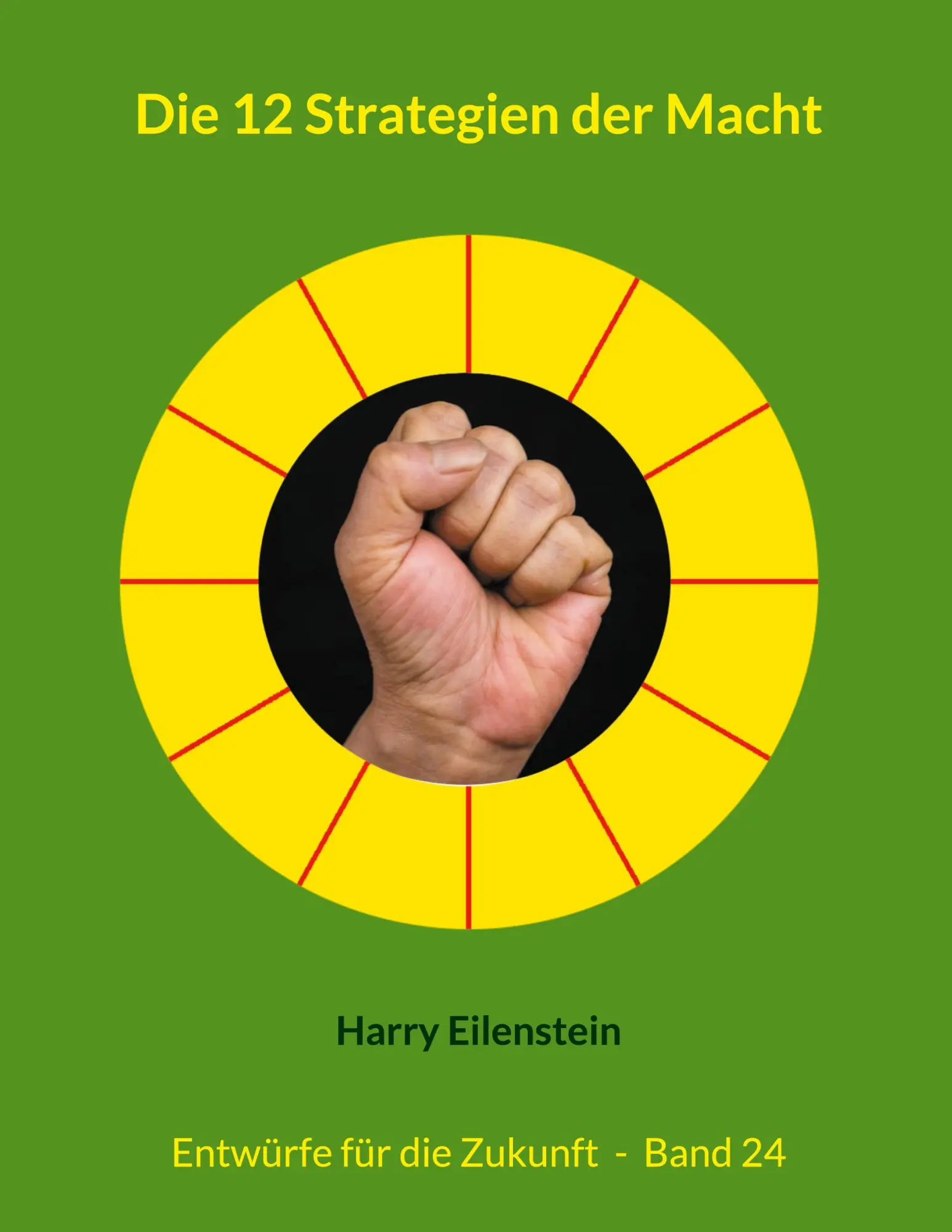 Cover: 9783819296772 | Die 12 Strategien der Macht | Entwürfe für die Zukunft - Band 24
