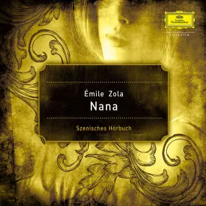 Cover: 602527236872 | Nana | Szenisches Hörbuch | Émile Zola | CD | Deutsch | 2010