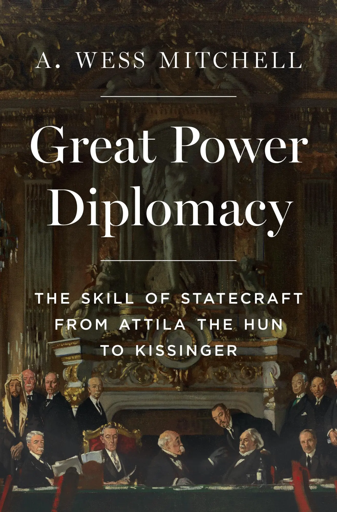 Cover: 9780691236872 | Great Power Diplomacy | A. Wess Mitchell | Buch | Englisch | 2025