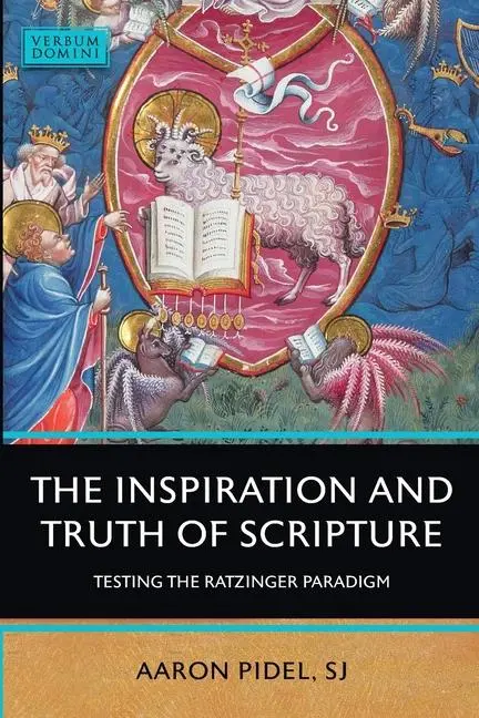 Cover: 9780813236872 | The Inspiration and Truth of Scripture Testing the Ratzinger Paradigm