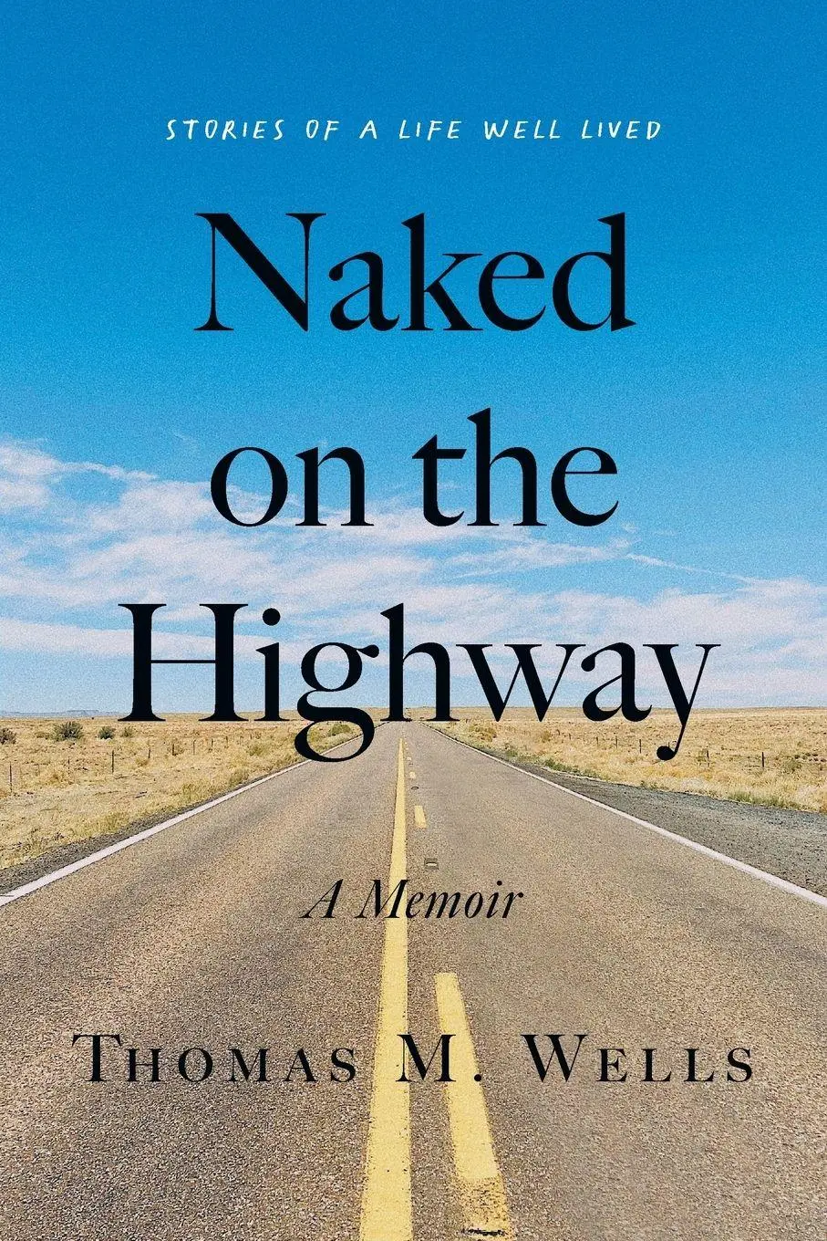Cover: 9781544546872 | Naked on the Highway | A Memoir | Thomas M. Wells | Taschenbuch | 2025