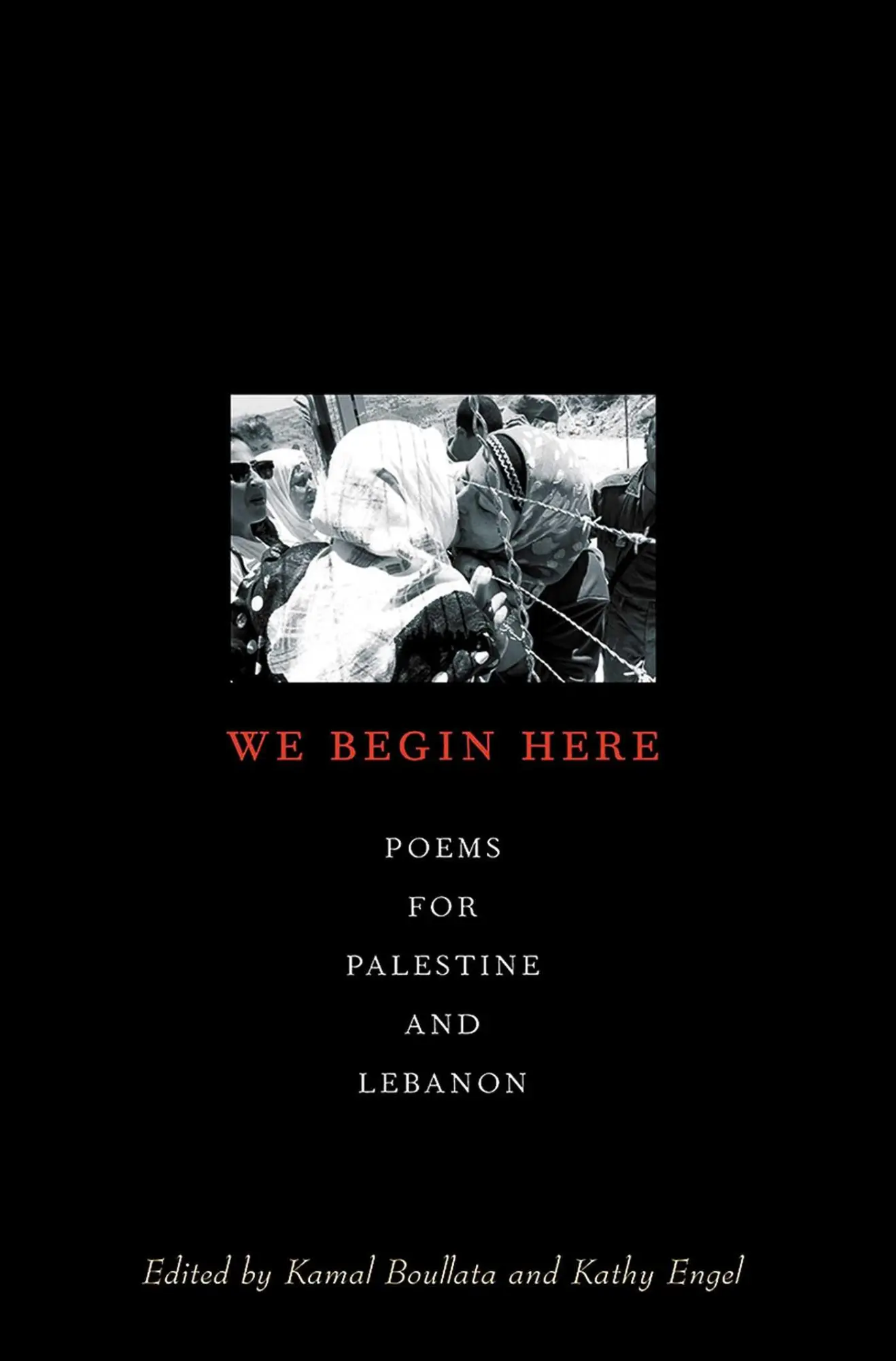 Cover: 9781566566872 | We Begin Here: Poems for Palestine and Lebanon | Boullata | Buch