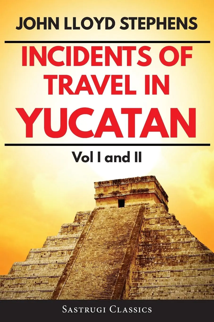 Cover: 9781944986872 | Incidents of Travel in Yucatan Volumes 1 and 2 (Annotated,...