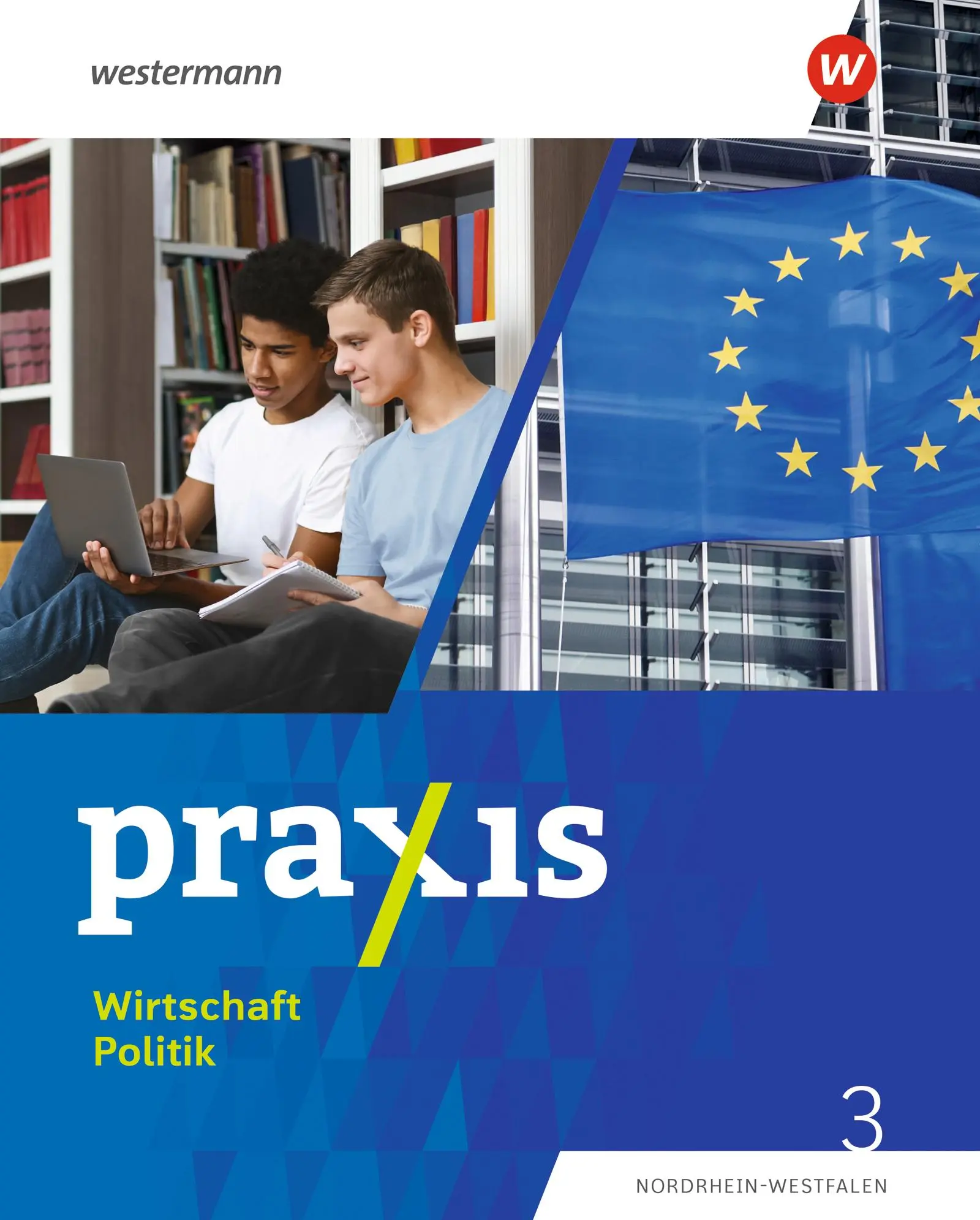 Cover: 9783141176872 | Praxis Wirtschaft Politik 3. Schulbuch. Für Nordrhein-Westfalen | 2025