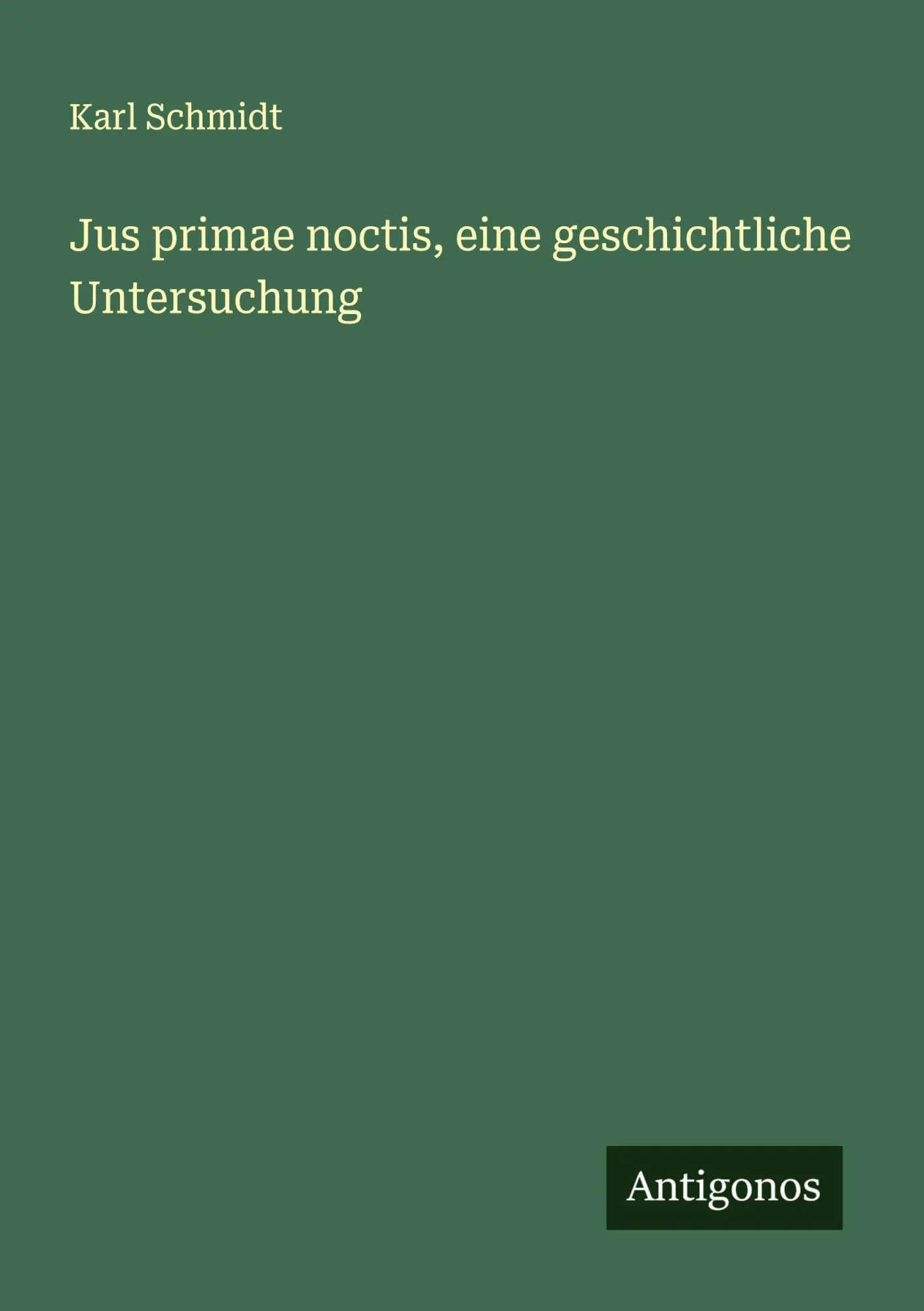 Cover: 9783386566872 | Jus primae noctis, eine geschichtliche Untersuchung | Karl Schmidt