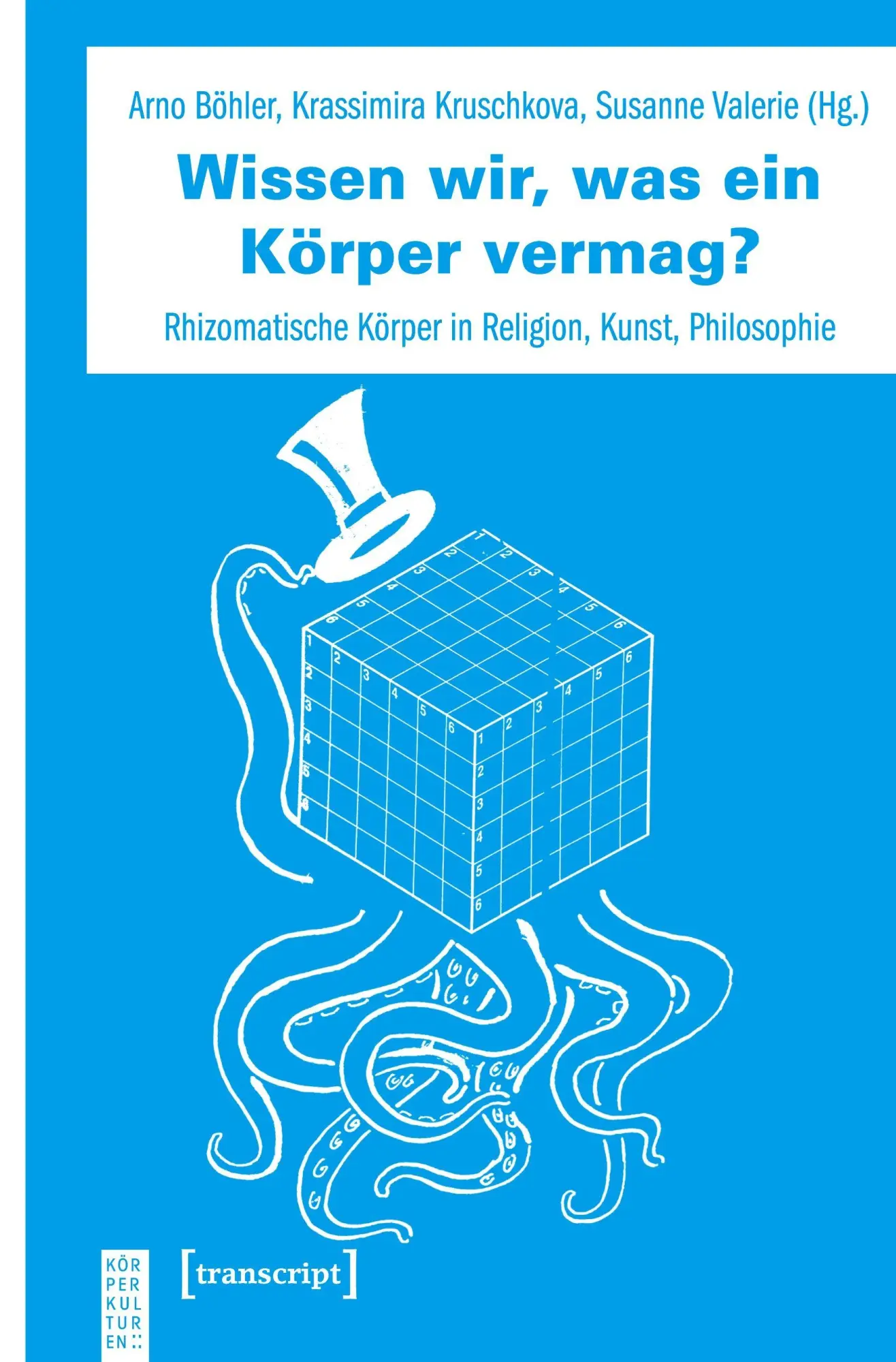 Cover: 9783837626872 | Wissen wir, was ein Körper vermag? | Arno Böhler | Taschenbuch | 2025