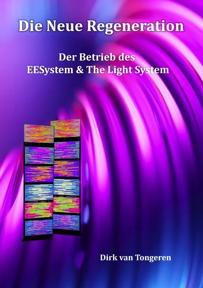 Cover: 9789403786872 | Die Neue Regeneration | Der Betrieb des EESystem &amp; The Light System
