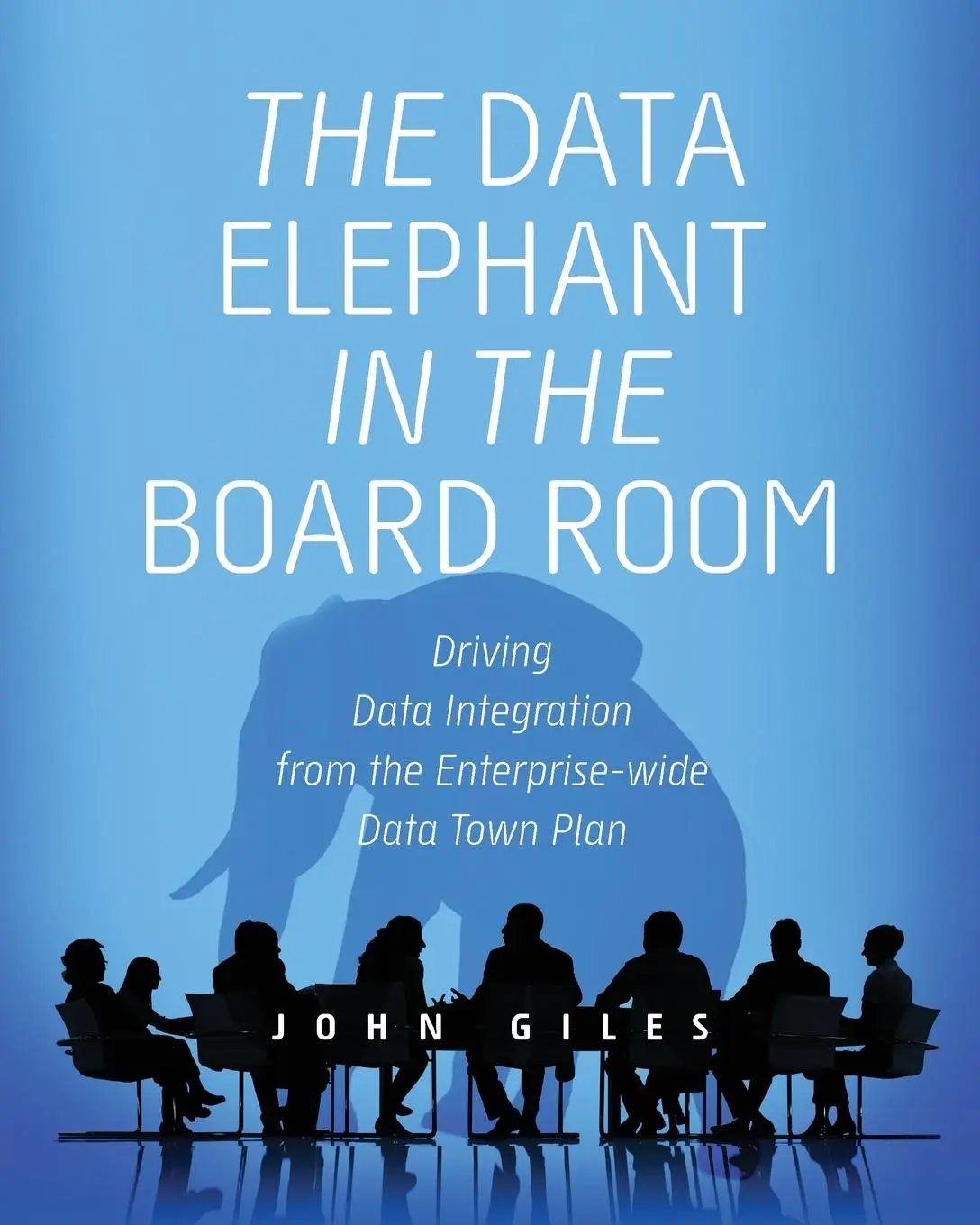 Cover: 9781634626972 | The Data Elephant in the Board Room | John Giles | Taschenbuch | 2025