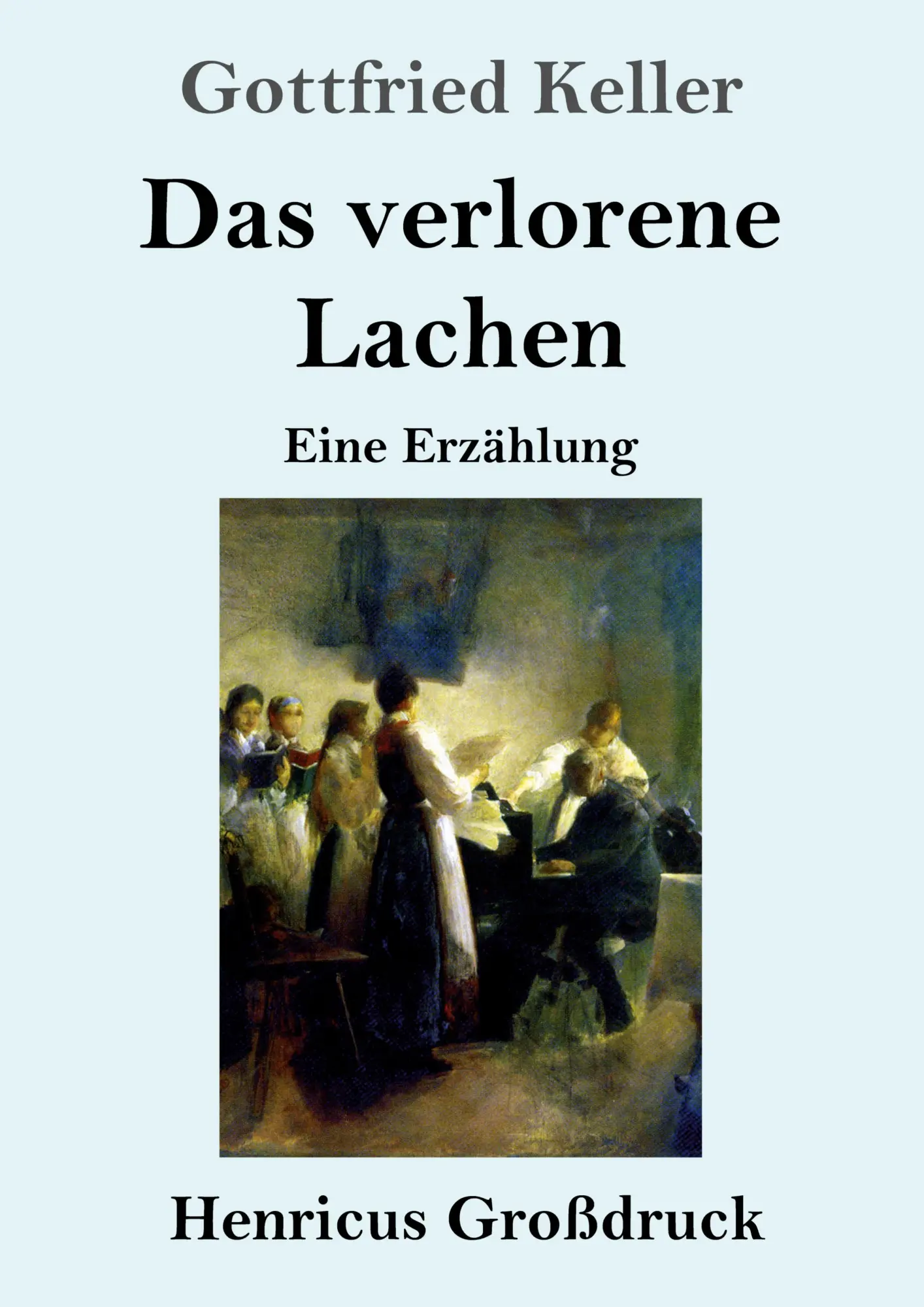 Cover: 9783847826972 | Das verlorene Lachen (Großdruck) | Eine Erzählung | Gottfried Keller