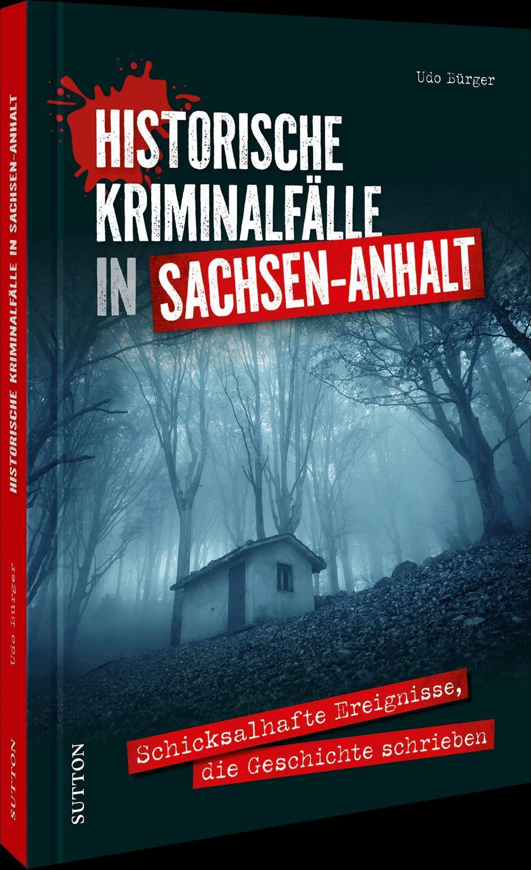 Cover: 9783963036972 | Historische Kriminalfälle in Sachsen-Anhalt | Udo Bürger | Buch | 2026