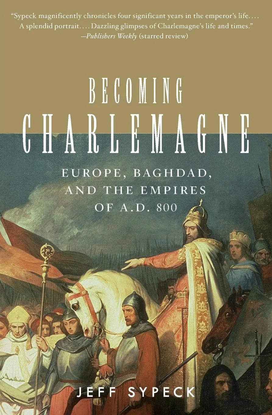 Cover: 9780060797072 | Becoming Charlemagne | Europe, Baghdad, and the Empires of A.D. 800