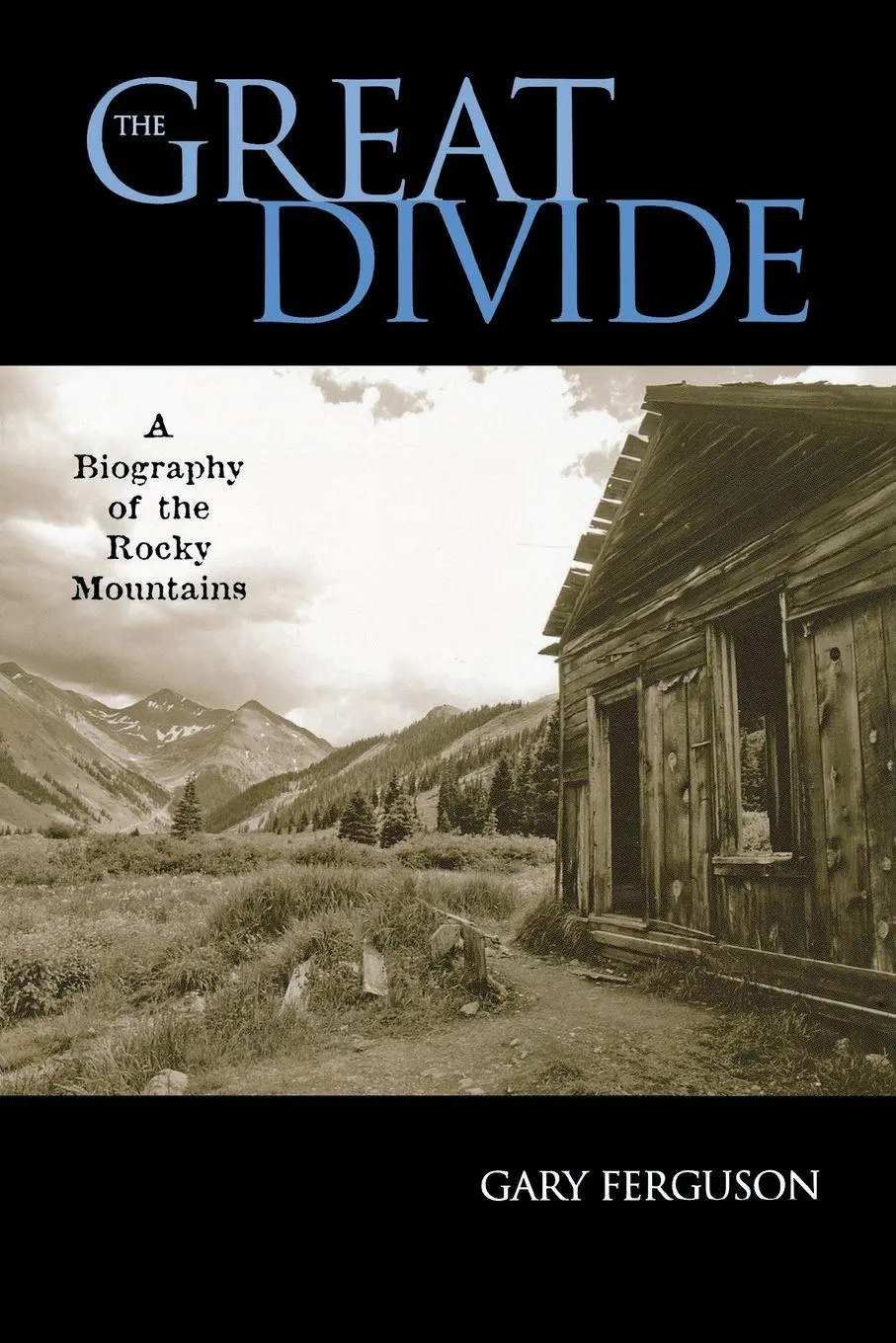Cover: 9780881507072 | Great Divide | A Biography of the Rocky Mountains | Gary Ferguson