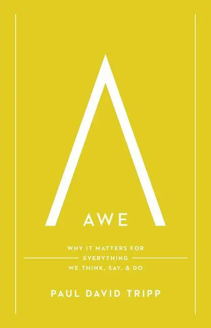 Cover: 9781433547072 | Awe | Why It Matters for Everything We Think, Say, and Do | Tripp