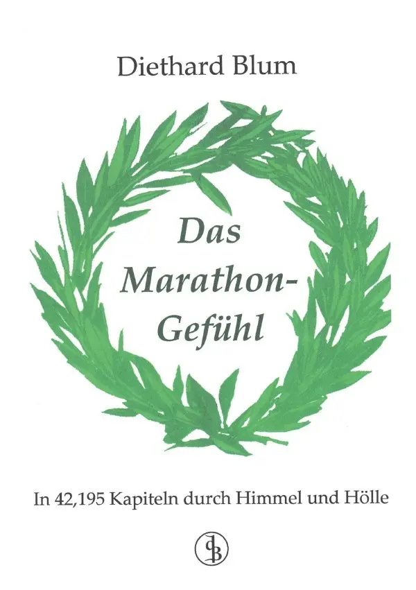 Cover: 9783748577072 | Das Marathon-Gefühl | In 42,195 Kapiteln durch Himmel und Hölle | Blum