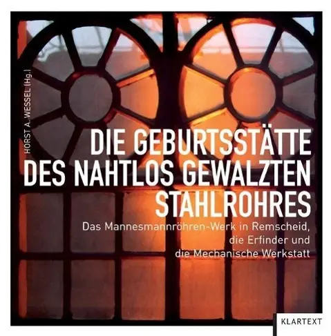 Cover: 9783837507072 | Die Geburtsstätte des nahtlos gewalzten Stahlrohres | Horst A. Wessel