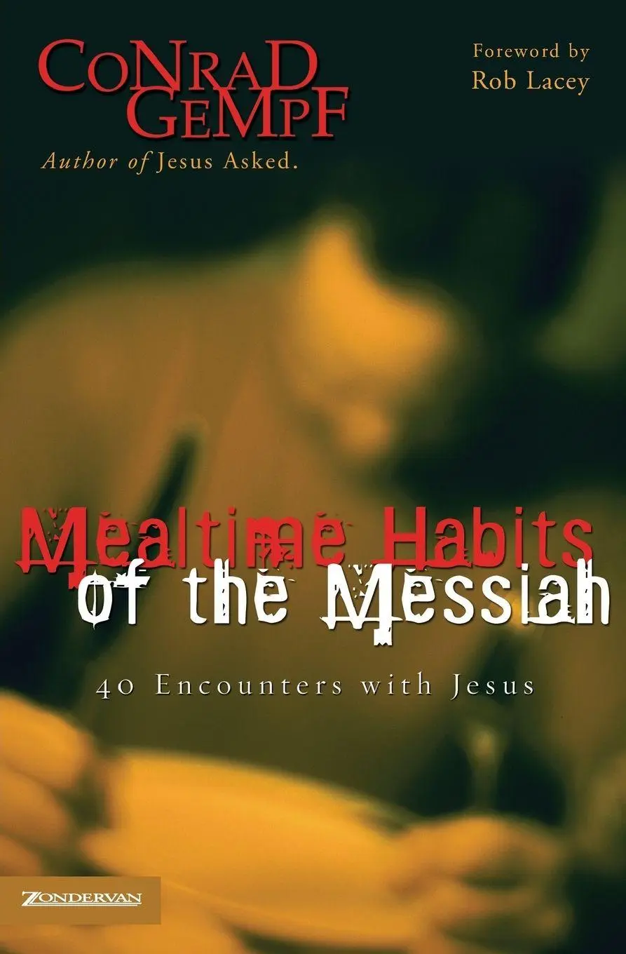 Cover: 9780310257172 | A Mealtime Habits of the Messiah | 40 Encounters with Jesus | Gempf