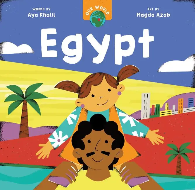 Cover: 9781646867172 | Our World: Egypt | Aya Khalil | Buch | Our World | Papp-Bilderbuch
