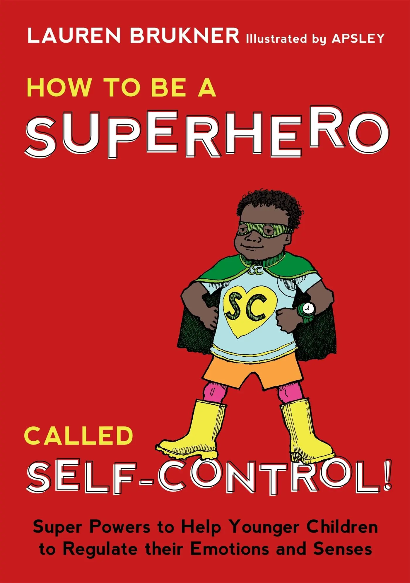 Cover: 9781849057172 | How to Be a Superhero Called Self-Control! | Lauren Brukner | Buch