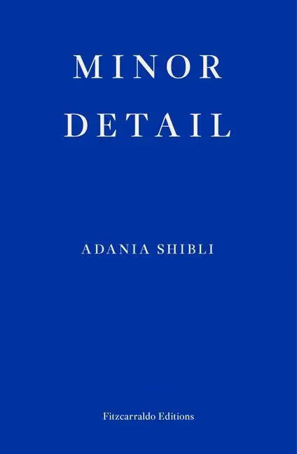 Cover: 9781913097172 | Minor Detail | Adania Shibli | Taschenbuch | 144 S. | Englisch | 2020