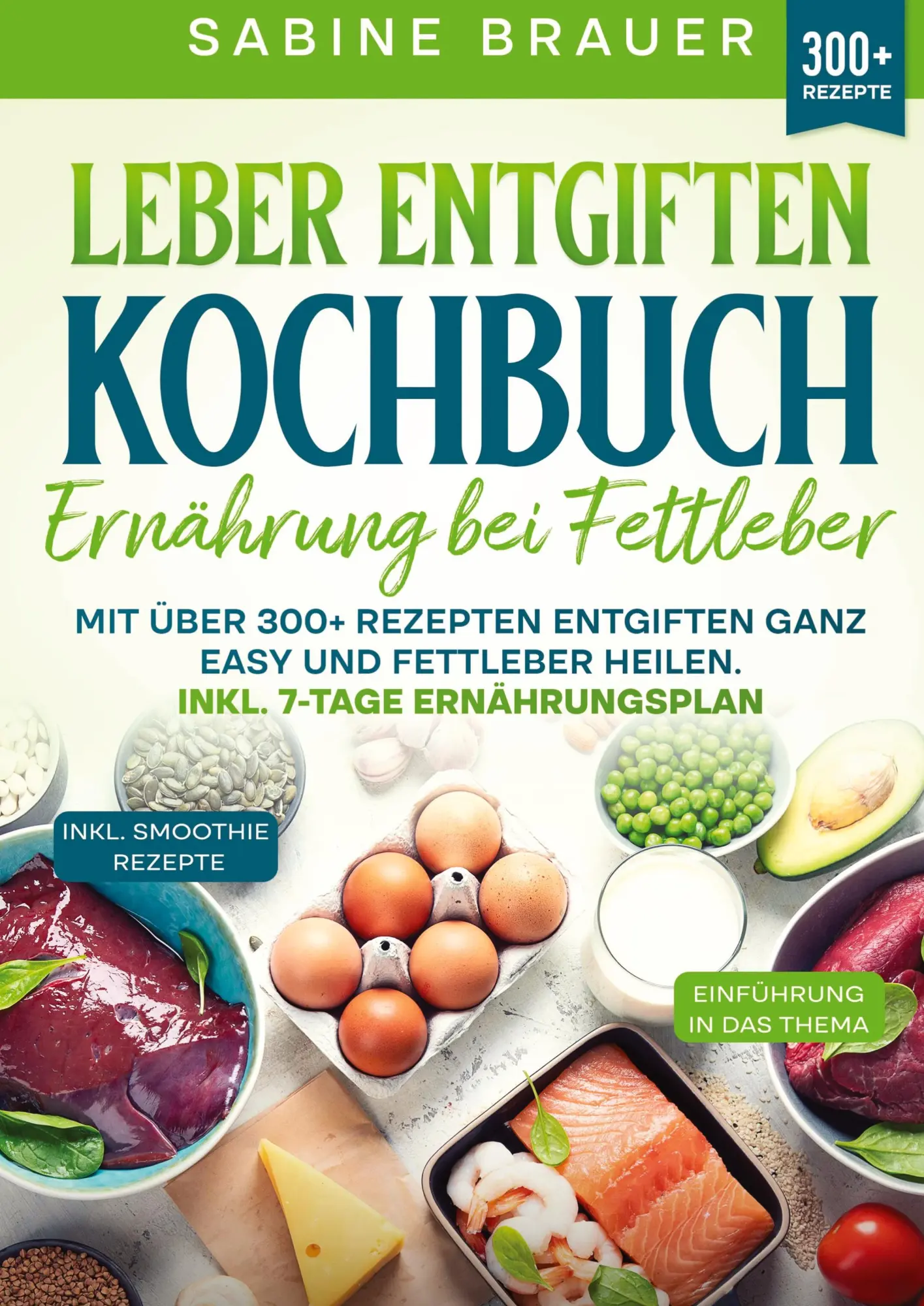Cover: 9783384217172 | Leber entgiften Kochbuch - Ernährung bei Fettleber | Sabine Brauer